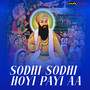 Sodhi Sodhi Hoyi Payi Aa
