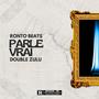 Parle Vrai (Explicit)