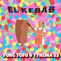 El Kebab (feat. Tynima 33 & Young Tofu)