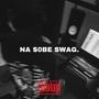 NA S0BE SWAG. (feat. J3NA) [Explicit]