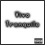 Vivo Tranquilo (Explicit)