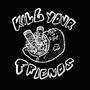 Kill Your Friends (Explicit)