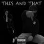 THIS AND THAT (feat. rkfrmctown) [Explicit]