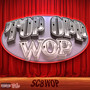 TOP OPP WOP FREESTYLE (Explicit)