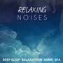 Relaxing Noises For Deep Sleep Relaxation ASMR & SPA