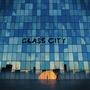 GLASS CITY (Explicit)