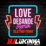 Love Do Desande (Eletro Funk)