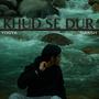 Khud Se Dur (Explicit)