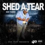 Shed a Tear (Explicit)