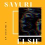 Sayuri Elsie EP, Vol. I