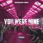 You Were Mine (Explicit)