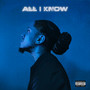 All I Know (Explicit)