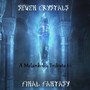 Seven Crystals - A Melankolia Tribute To Final Fantasy