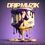 Drip Muzik (Explicit)