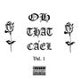 Oh That Cáel,  Vol. 1 (Explicit)