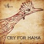 Cry For Mama
