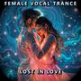 Lost in Love (Uplifting Vocal Trance)