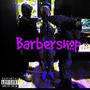 Barbershop (feat. LilDee1st) [Explicit]