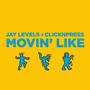 Movin' Like (feat. Jay Levels)