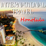 International Travel: Honolulu