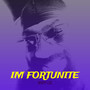 Im Fortunite (Explicit)
