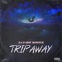 Trip Away (Explicit)