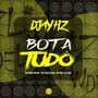 BOTA TUDO (Explicit)