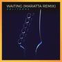 Waiting (Maratta Remix)