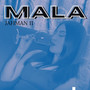 Mala (Explicit)