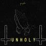 unholy (Explicit)