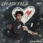 On My Face (Explicit)