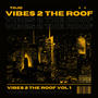 Vibes 2 The Roof (Explicit)