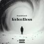 Relentless (Deluxe) [Explicit]