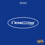 I Know (Explicit)