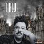 Tired (Explicit)