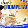 Alegre Trompeta !. Música Instrumental para Fiestas y Bailes, Música Sin Pausa