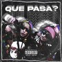 Qué pasa? (Explicit)