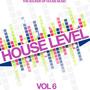 House Level, Vol. 6