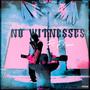 No Witnesses (feat. Draxo) [Explicit]