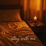 stay with me