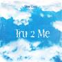 Tru 2 Me (Explicit)