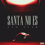 Santa No Es (Explicit)