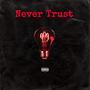 Never Trust (feat. Lil p) [Explicit]