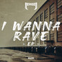 I Wanna Rave EP