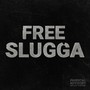 Free Slugga (Explicit)