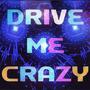 Drive Me Crazy (Explicit)