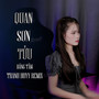 Quan Sơn Tửu (Remix)