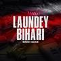 Laundey Bihari (Explicit)