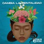 Cambia la Mentalidad (Explicit)