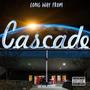 Long Way From Cascade (Explicit)